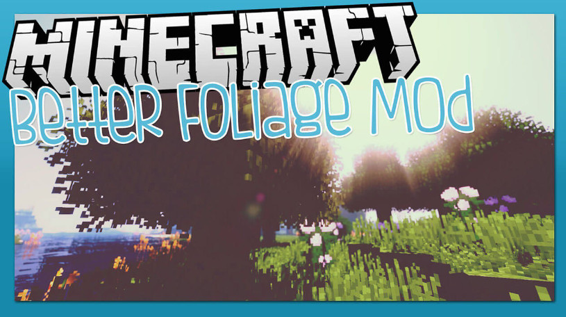 我的世界1.16.5-1.7.10更好的树叶 Better Foliage Mod - 我的世界基岩版中文站