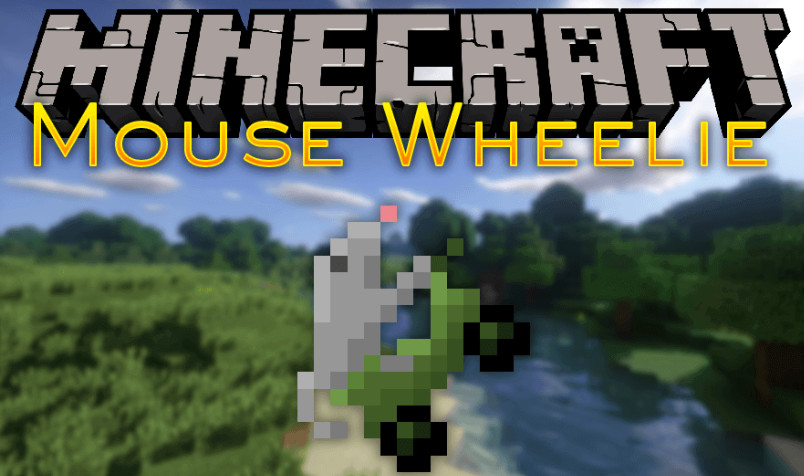 我的世界1.20-1.16.5急速滚轮 Mouse Wheelie Mod - 我的世界基岩版中文站
