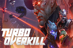Turbo Overkill 下载_单机游戏大全下载 - 我的世界基岩版中文站（官方简体中文版） - 我的世界基岩版中文站