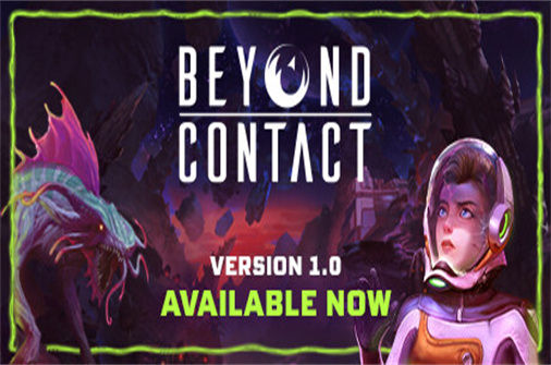 超越接触 Beyond Contact 下载_超越接触 Beyond Contact 中文硬盘版下载 - 奇趣星球报(V1.0.2-未知星域-次元漂泊者) - 奇趣星球报