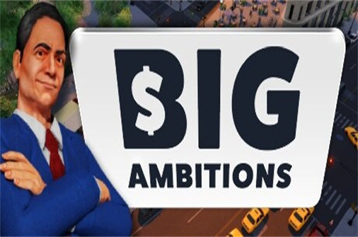 雄心壮志 Big Ambitions 下载_雄心壮志 Big Ambitions 中文硬盘版下载 - 我的世界基岩版中文站（更新v23.12.2023） - 我的世界基岩版中文站