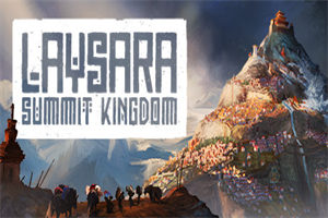 峰顶王国PC中文版下载_Laysara: Summit Kingdom(Build.14045314版)中文硬盘版下载 - 我的世界基岩版中文站 - 我的世界基岩版中文站