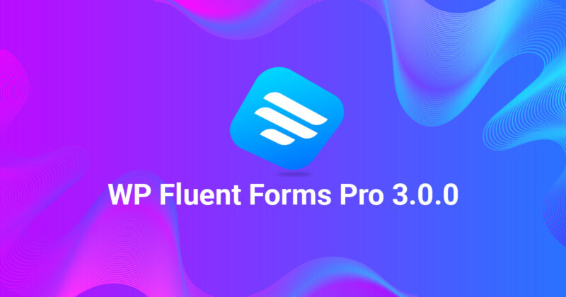 WordPress WP Fluent Forms Pro 商业表单插件免费下载 - 奇趣星球报 - 奇趣星球报